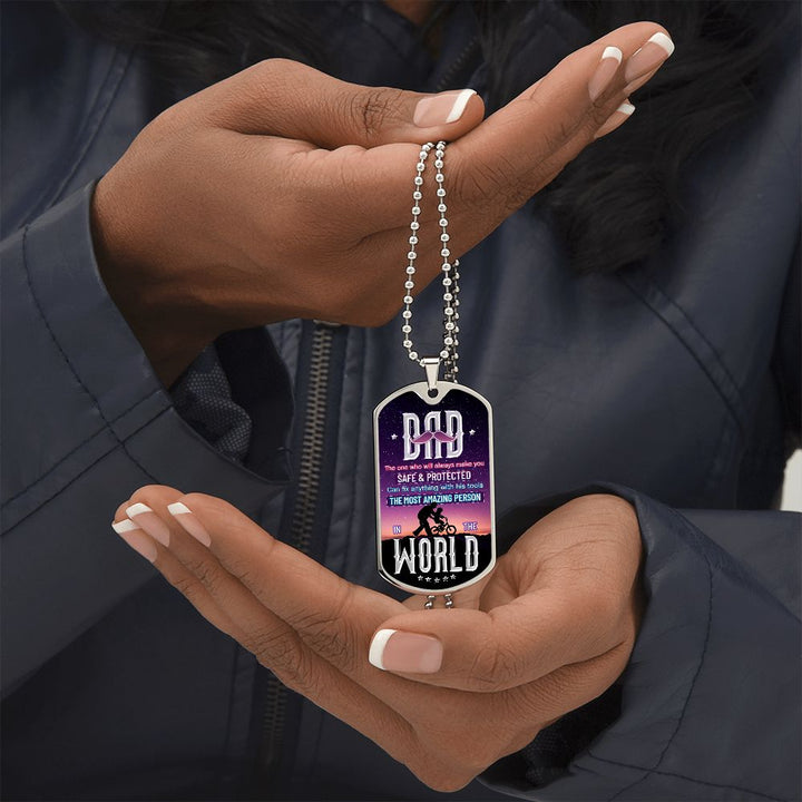 To My Dad | The most amazing person in the World - Dog Tag