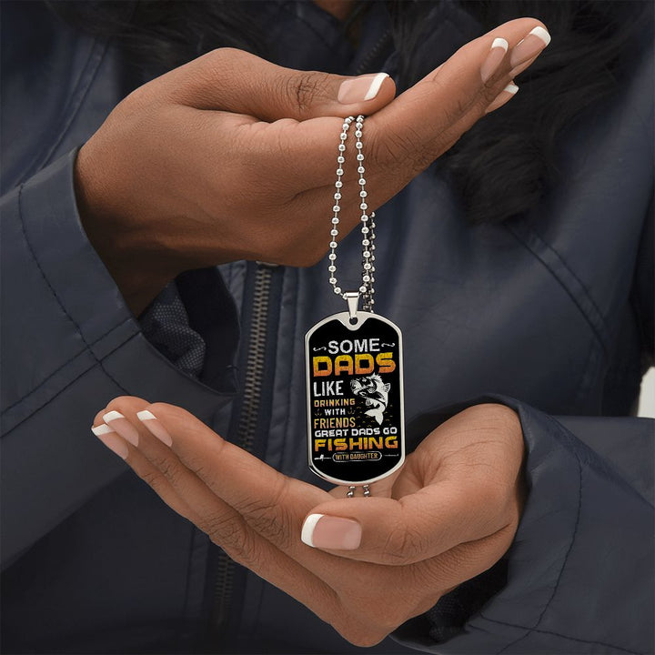 To My Dad | Great Dads go Fishing with Daughter - Dog Tag