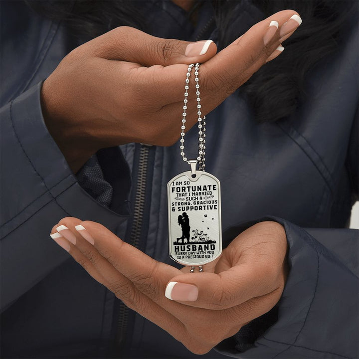 To My Husband | Everyday with you is a precious gift - Dog Tag