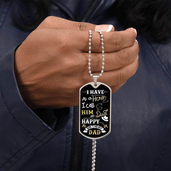 Happy Birthday Dad | I have a Hero I call him Dad - Dog Tag