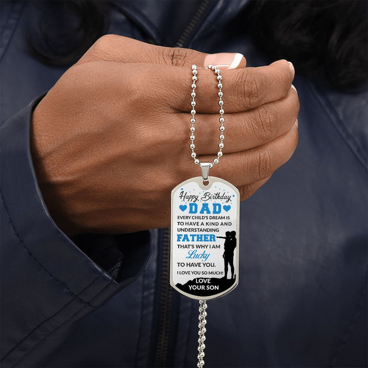 Happy Birthday Dad | Understanding Father - Dog Tag