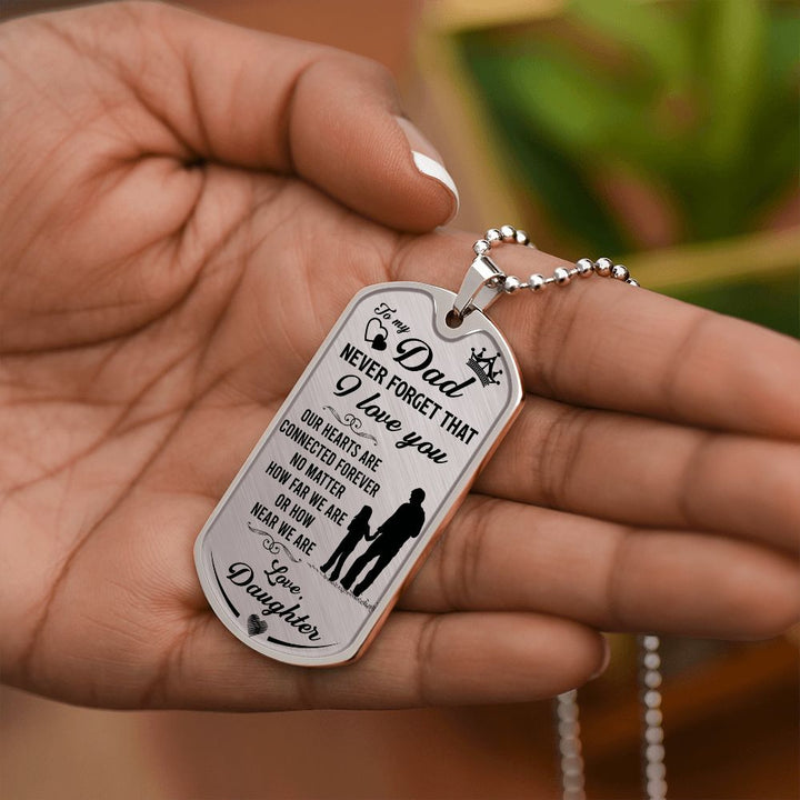 To My Dad | Never Forget That I Love You -  Dog Tag