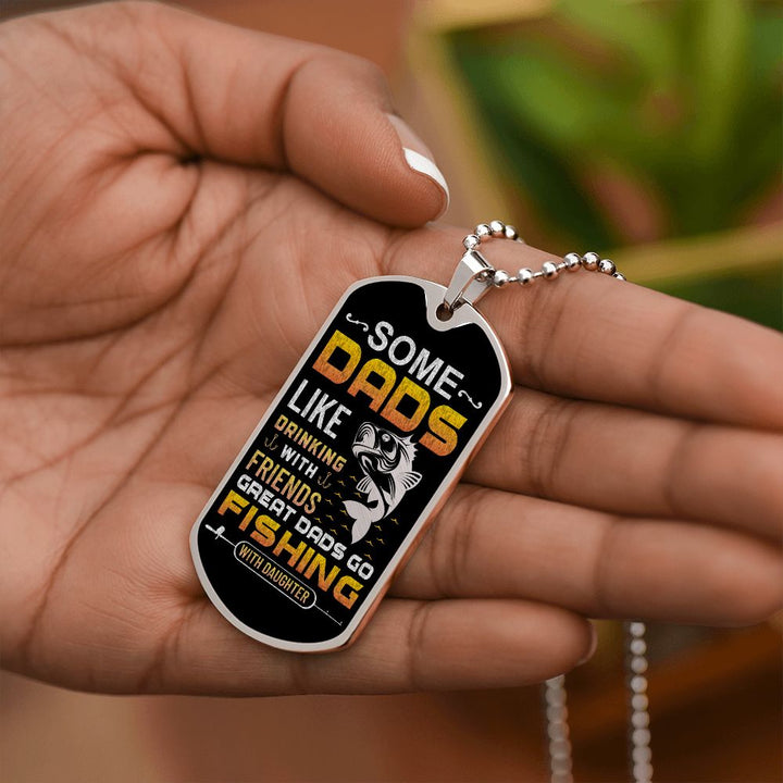 To My Dad | Great Dads go Fishing with Daughter - Dog Tag