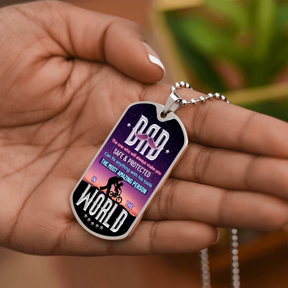 To My Dad | The most amazing person in the World - Dog Tag