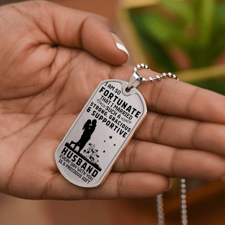 To My Husband | Everyday with you is a precious gift - Dog Tag