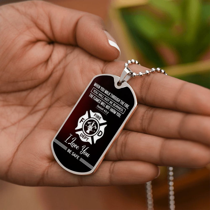 To Firemen | I love you, Be Safe - Dog Tag