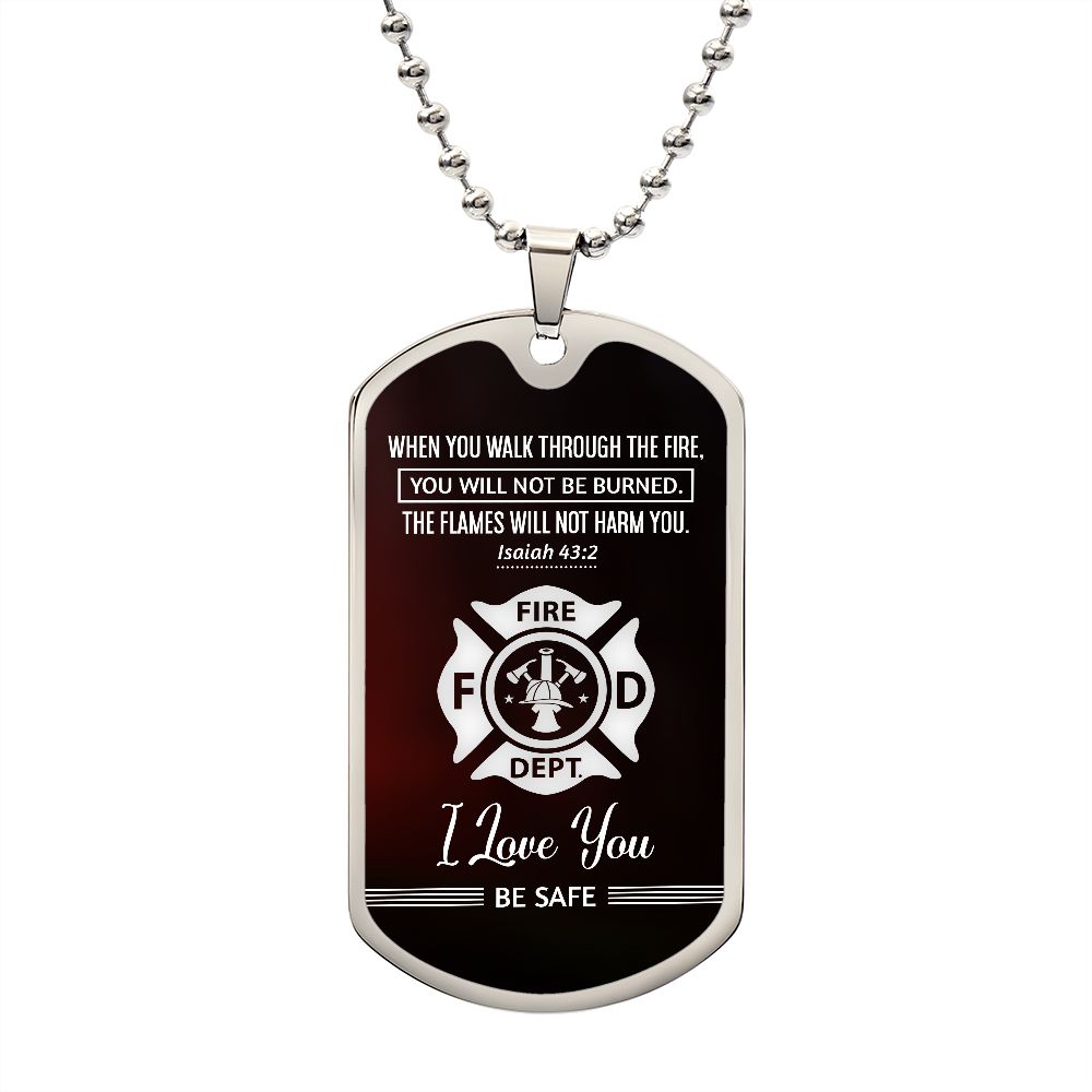 To Firemen | I love you, Be Safe - Dog Tag