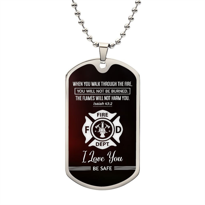 To Firemen | I love you, Be Safe - Dog Tag