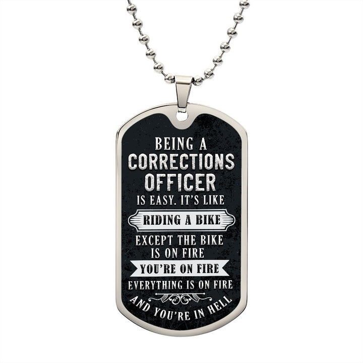 Being a corrections officer is easy, It's like riding a bike - Dog Tag