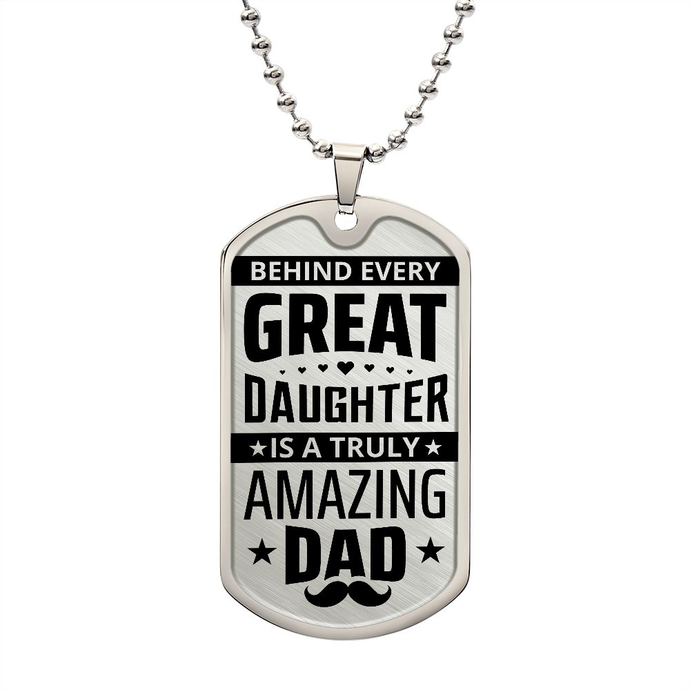 To My Dad | Truly Amazing Dad - Dog Tag