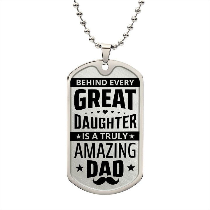 To My Dad | Truly Amazing Dad - Dog Tag