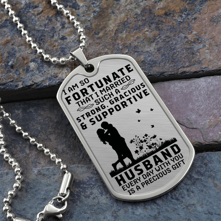 To My Husband | Everyday with you is a precious gift - Dog Tag