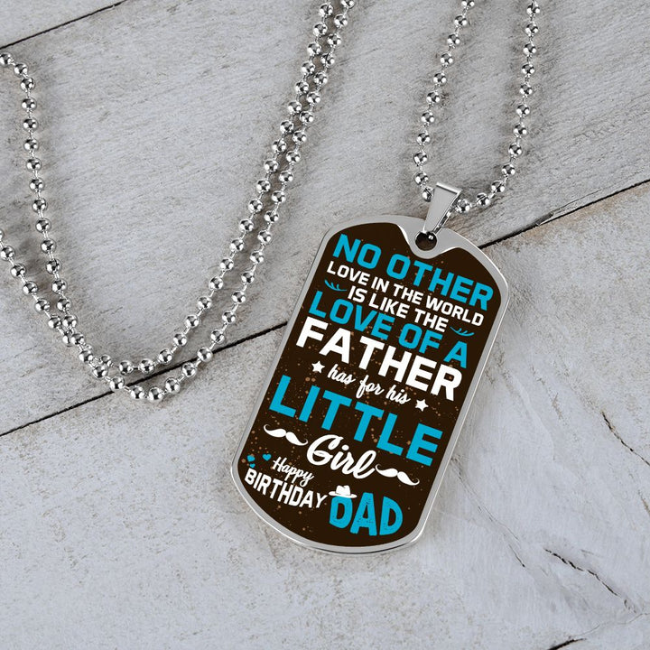 Happy Birthday Dad | No other love in the world like love of a Father - Dog Tag