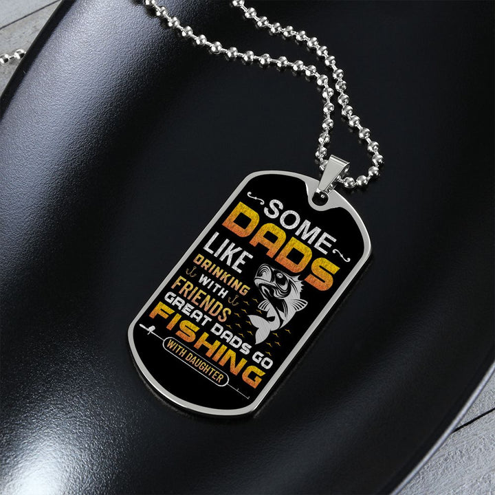 To My Dad | Great Dads go Fishing with Daughter - Dog Tag