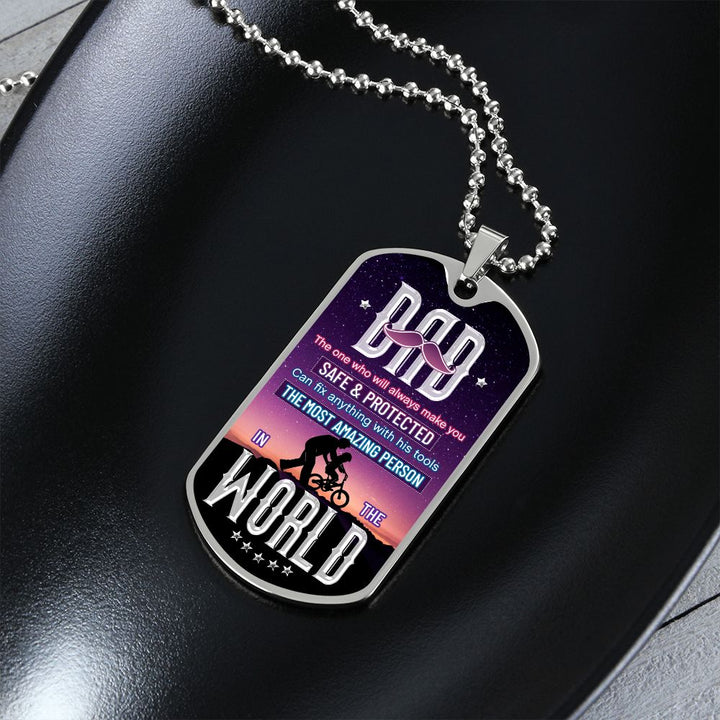 To My Dad | The most amazing person in the World - Dog Tag