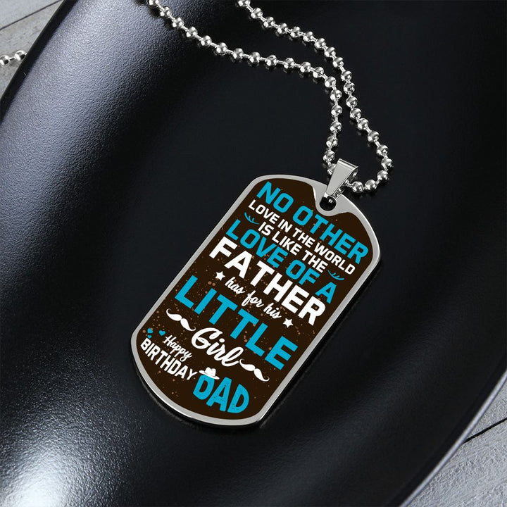 Happy Birthday Dad | No other love in the world like love of a Father - Dog Tag