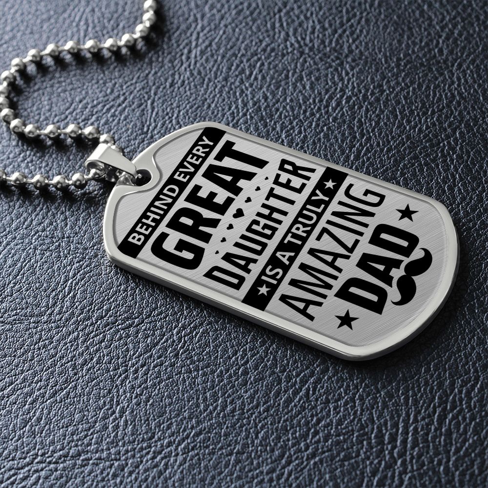To My Dad | Truly Amazing Dad - Dog Tag