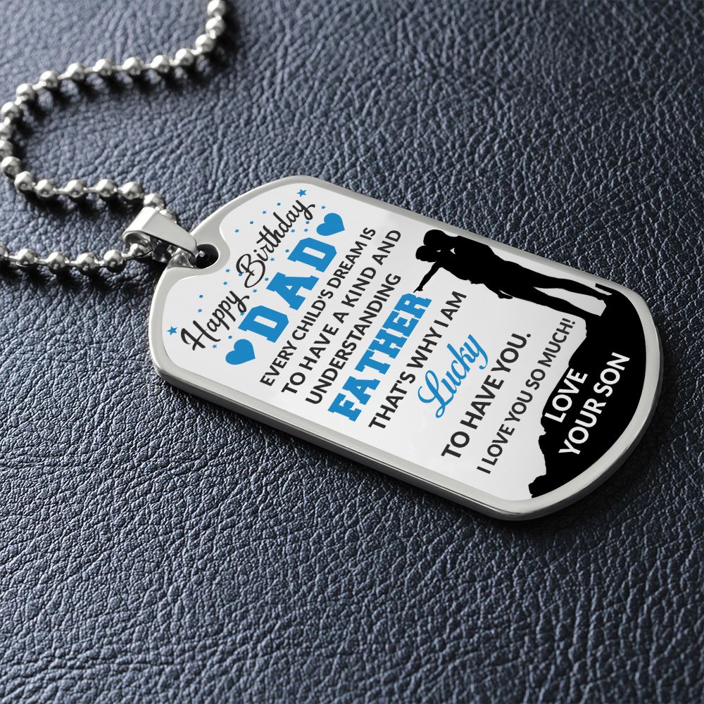 Happy Birthday Dad | Understanding Father - Dog Tag