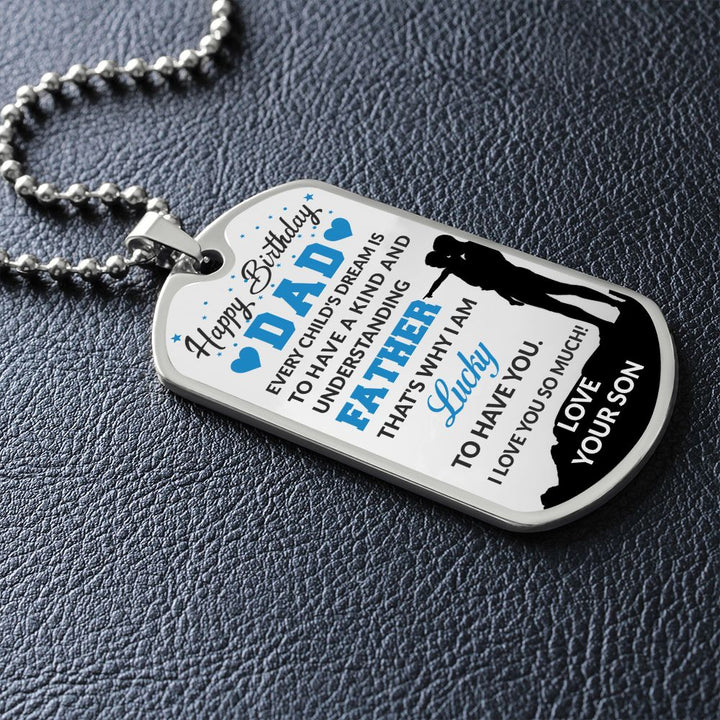 Happy Birthday Dad | Understanding Father - Dog Tag
