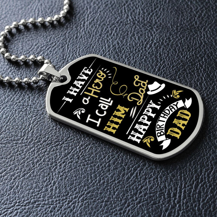 Happy Birthday Dad | I have a Hero I call him Dad - Dog Tag