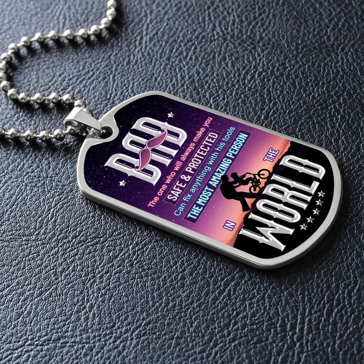 To My Dad | The most amazing person in the World - Dog Tag
