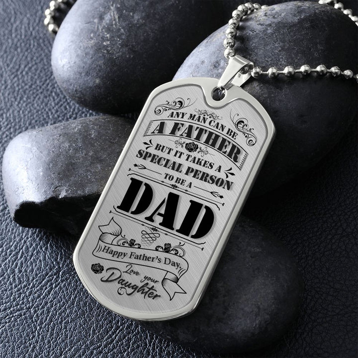 Happy Father's Day | It takes a special person to be a Dad - Dog Tag