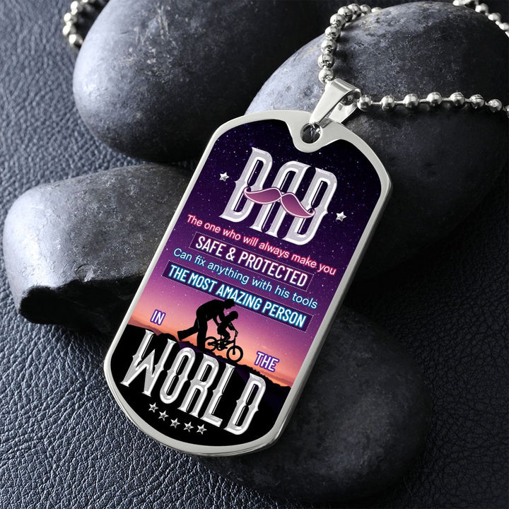 To My Dad | The most amazing person in the World - Dog Tag