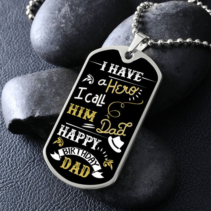 Happy Birthday Dad | I have a Hero I call him Dad - Dog Tag