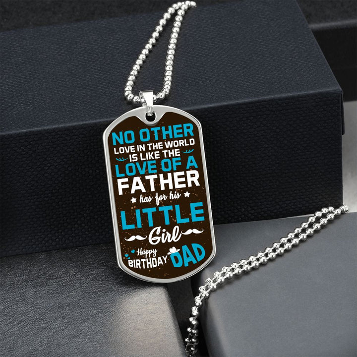 Happy Birthday Dad | No other love in the world like love of a Father - Dog Tag