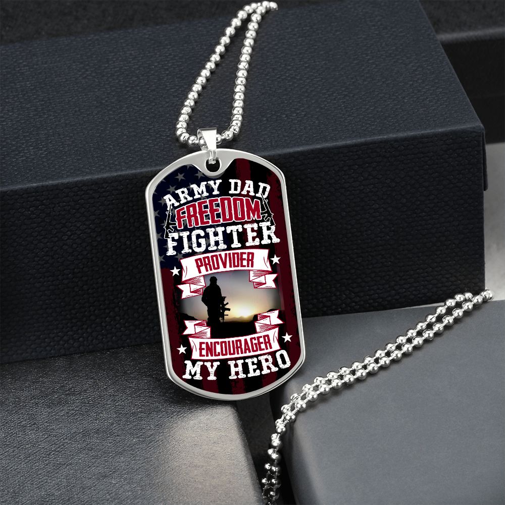 To Army Dad | Freedom Fighter, Provider, Encourager and My Hero - Dog Tag