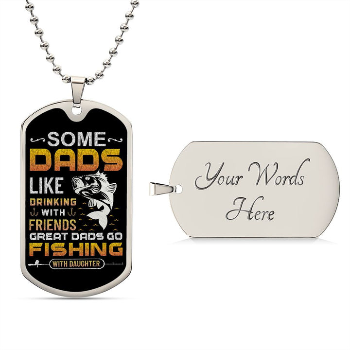 To My Dad | Great Dads go Fishing with Daughter - Dog Tag
