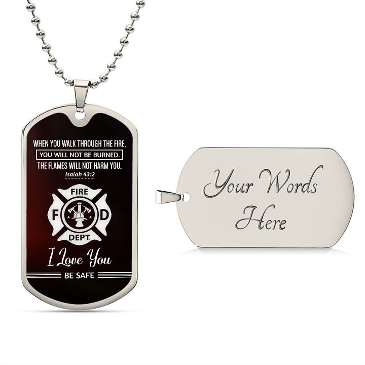 To Firemen | I love you, Be Safe - Dog Tag