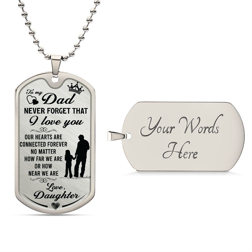 To My Dad | Never Forget That I Love You -  Dog Tag