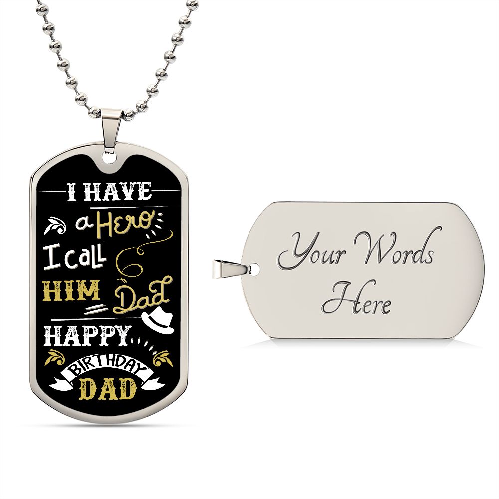 Happy Birthday Dad | I have a Hero I call him Dad - Dog Tag