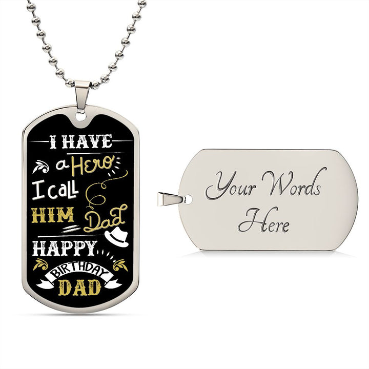 Happy Birthday Dad | I have a Hero I call him Dad - Dog Tag
