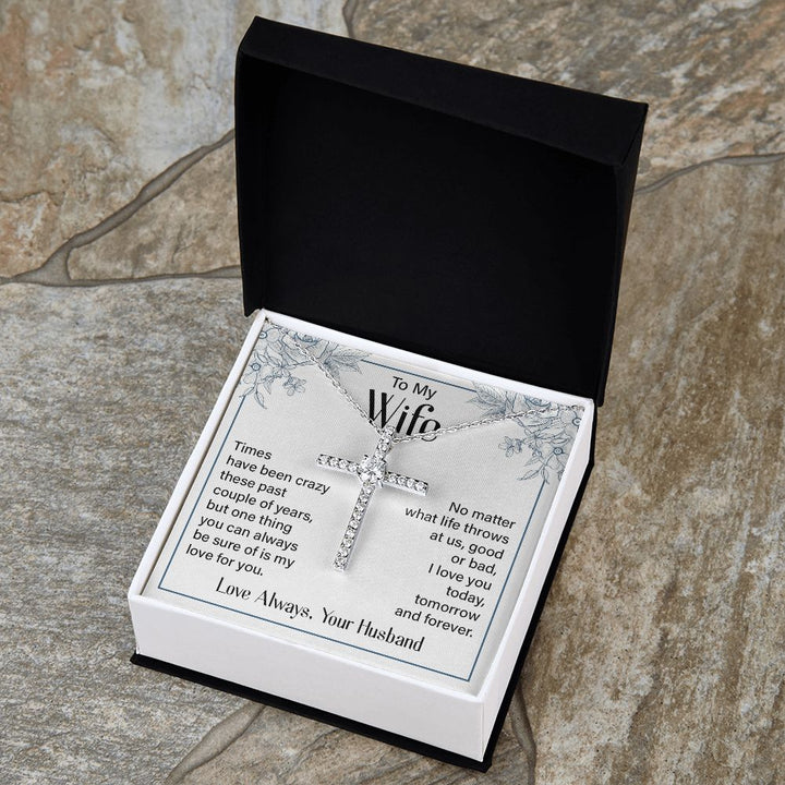 To My Wife | Times Have been Crazy - CZ Cross Necklace