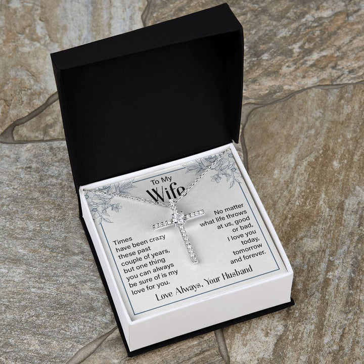 To My Wife | Times Have been Crazy - CZ Cross Necklace