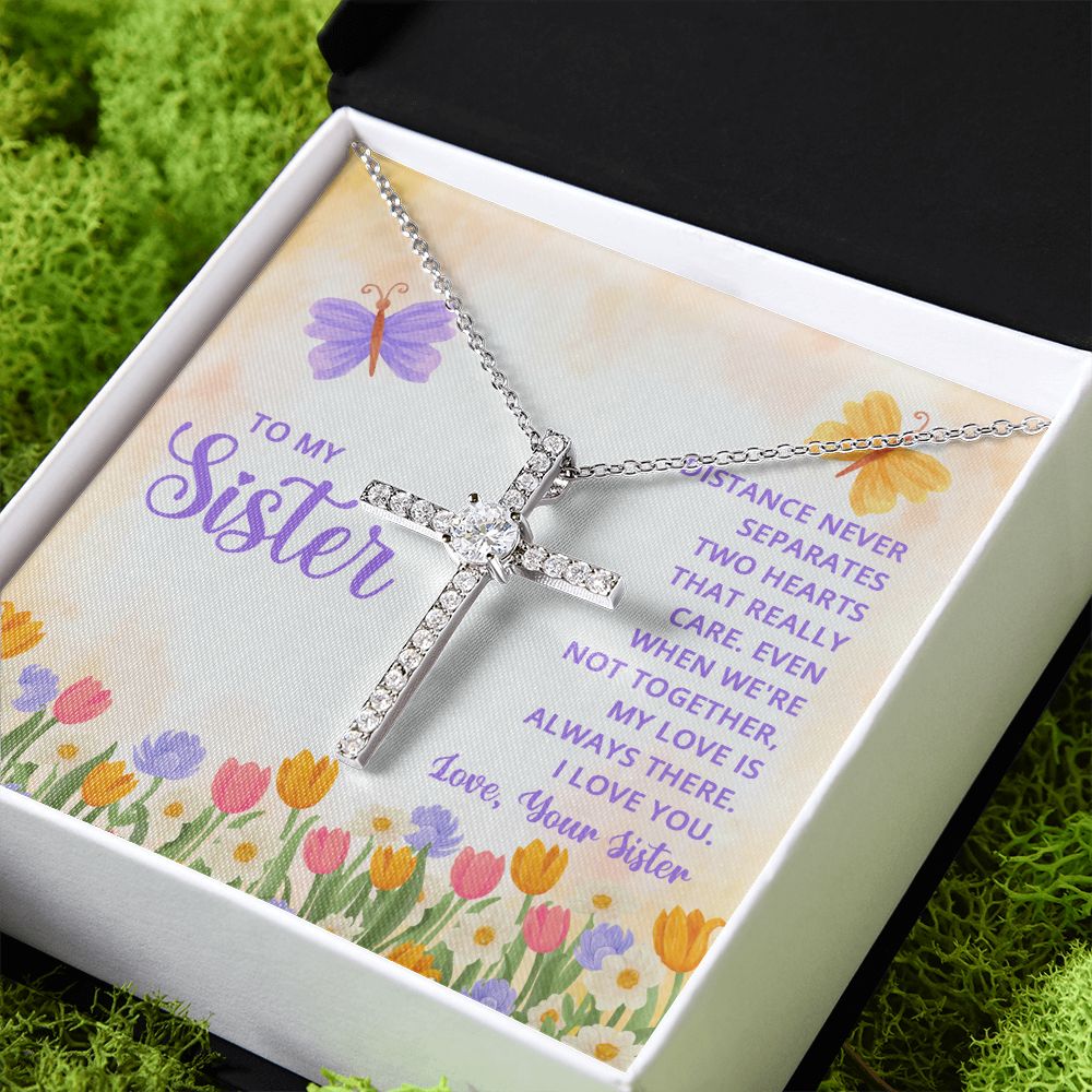 To My Sister | Distance never separates two hearts that really care - CZ Cross Necklace