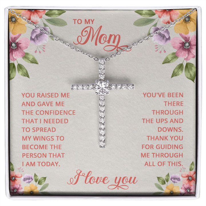 To My Mom | You Raised and Gave me the Confidence - CZ Cross Necklace