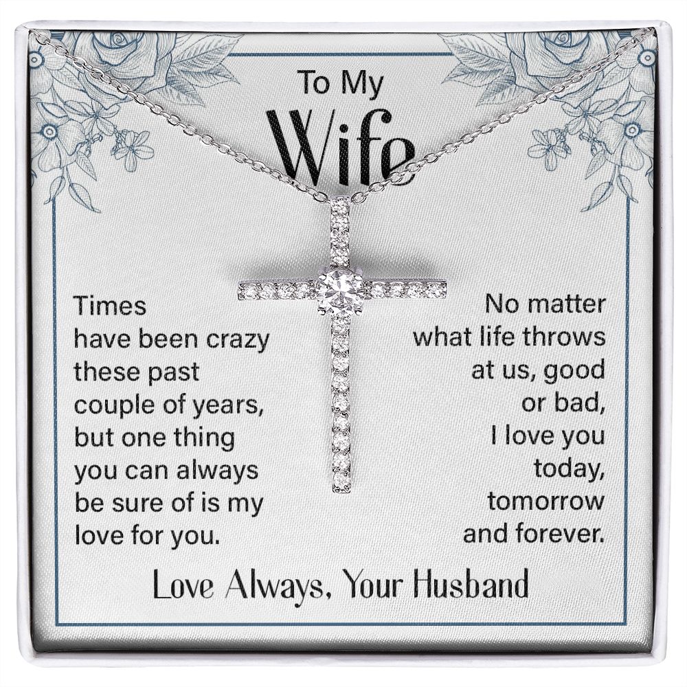 To My Wife | Times Have been Crazy - CZ Cross Necklace
