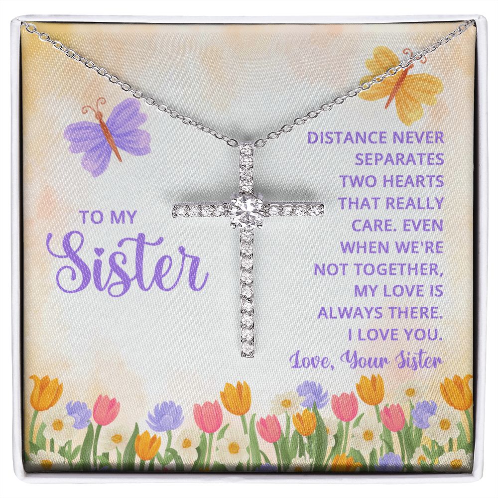 To My Sister | Distance never separates two hearts that really care - CZ Cross Necklace