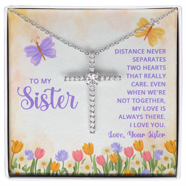 To My Sister | Distance never separates two hearts that really care - CZ Cross Necklace