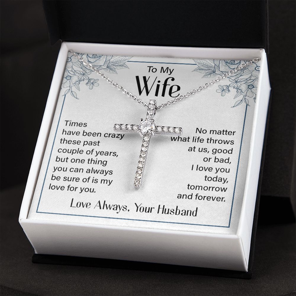 To My Wife | Times Have been Crazy - CZ Cross Necklace