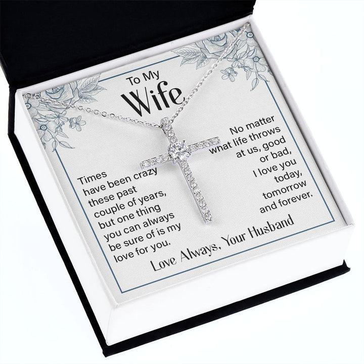 To My Wife | Times Have been Crazy - CZ Cross Necklace