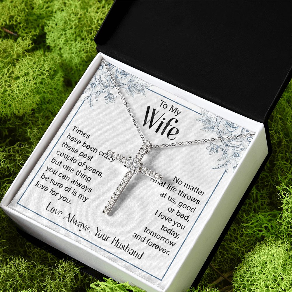 To My Wife | Times Have been Crazy - CZ Cross Necklace