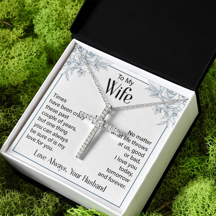 To My Wife | Times Have been Crazy - CZ Cross Necklace