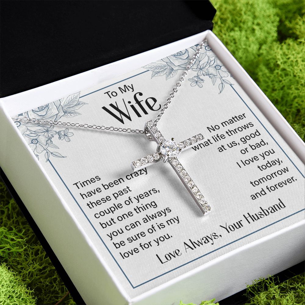 To My Wife | Times Have been Crazy - CZ Cross Necklace
