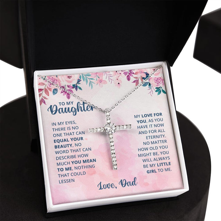 To My Daughter |  In My Eyes There is no one that can equal your beauty - CZ Cross Necklace