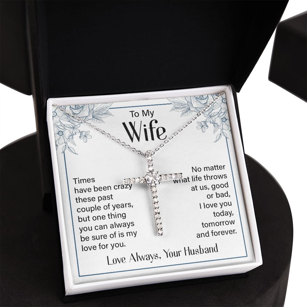To My Wife | Times Have been Crazy - CZ Cross Necklace