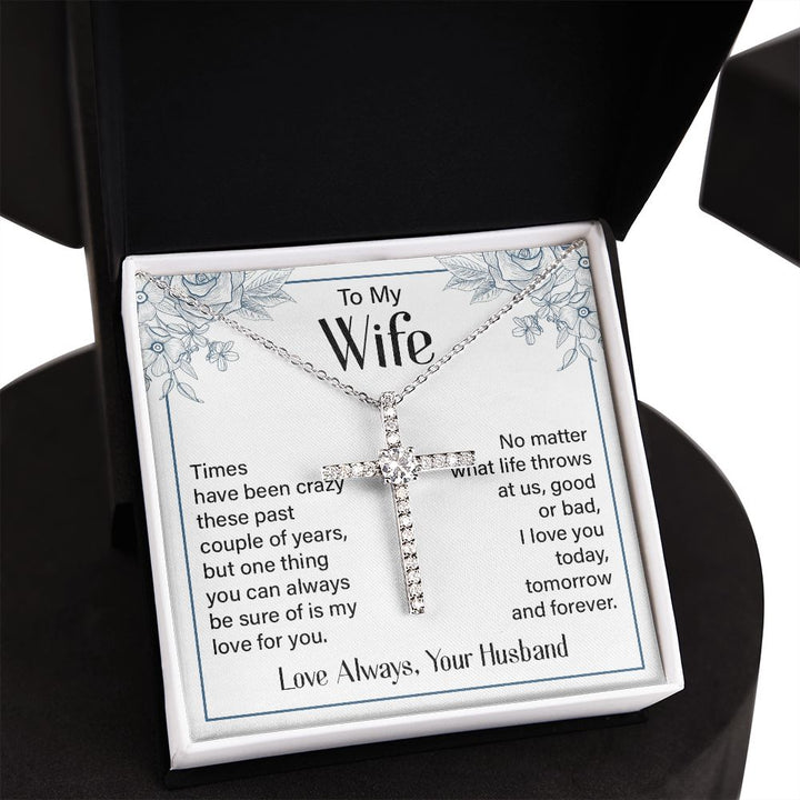 To My Wife | Times Have been Crazy - CZ Cross Necklace